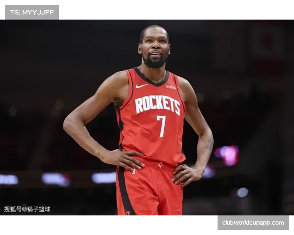 杜兰特加盟火箭带来进攻质变，37岁老将健康管理成冲击上限关键